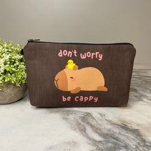 Load image into Gallery viewer, Pouch - Capy, Don’t Worry Be Capy
