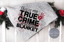 Load image into Gallery viewer, True Crime Watching Blanket
